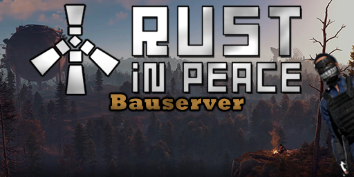 [GER] PVE | Rust in Peace | Bauserver Server Image
